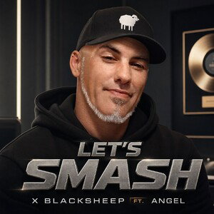 Let's Smash - X Blacksheep ft. Angel 