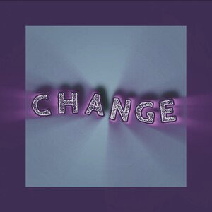 ChAnGe (WORK IN PROGRESS)