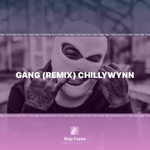 Gang (remix) ChillyWynn