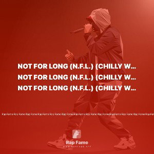 Not For Long (N.F.L.) (Chilly Wynn)
