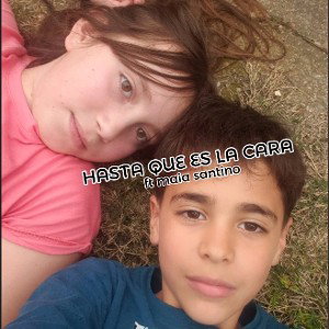 HASTA QUE ES LA CARA Ft-Santino Carusini y Maia Guillen