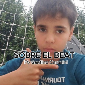 SOBRE EL BEAT-Ft Santino Carusini 