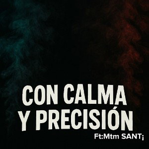 "Con Calma Y Precisión"