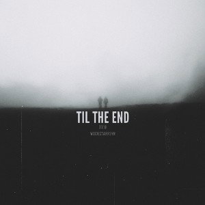 Til The End (ft. XX1Ø)