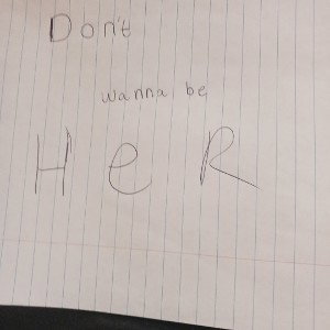 Don't wanna be her