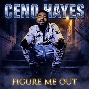 Ceno hayes-figure me out 
