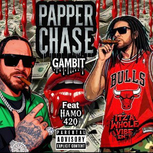 GAMBIT-PAPPER CHASE FT.HAMO 420