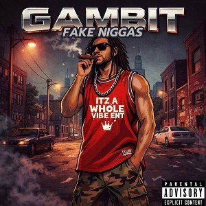GAMBIT-FAKE NIGGAS