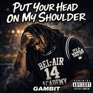 GAMBIT-PUT YOUR HEAD ON MY SHOULDER 