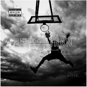 RIIIK-Better Than Me