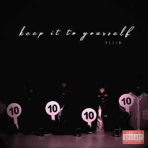 RIIIK-Keep It To Yourself