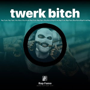twerk bitch