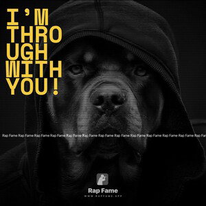 I’m Through With You!