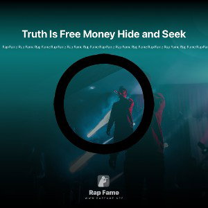 Truth Is Free Money Hide and Seek