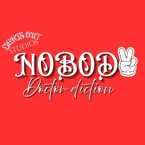 NOBODY - DOCTOR DICTION