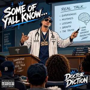 Some of yall know - Doctor Diction