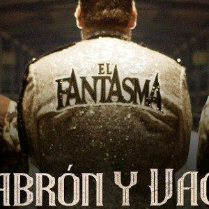 El Fantasma & Los Dos Carnales - Cabrón y Vago (Video Oficial)