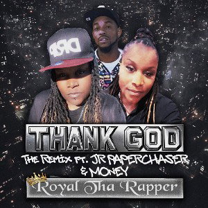 Royal Da Rapper - Thank GOD Remix Part 2  Ft. Money & Jrpaperchaser 