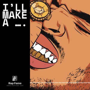 I’ll make a ….