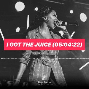 I got the Juice (05:04:22)