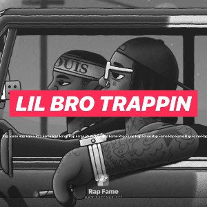 lil bro trappin