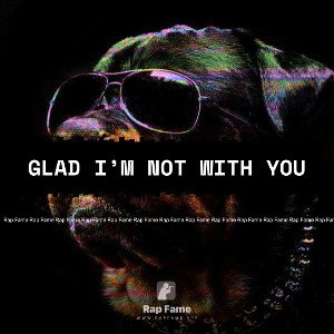 glad I’m not with you