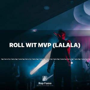 Roll Wit MVP (LaLaLa)