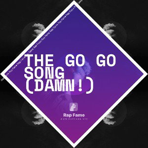 The Go Go Song (Damn!)