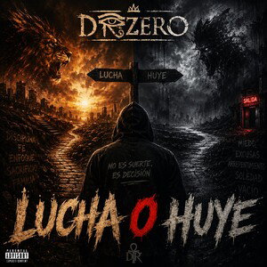 LUCHA O HUYE | DRZERO