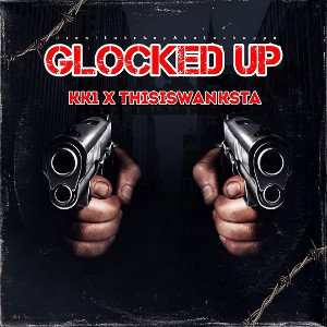 glocked up FT . DrealLuhchopAkaLuchoppa ( Prod . KK1 x Thisiswanksta )