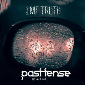 LMF Truth - Past Tense