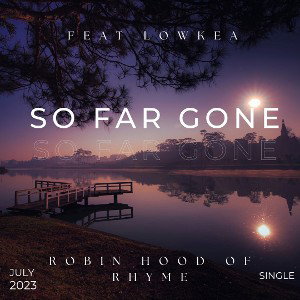 So Far Gone feat.; Lowkea