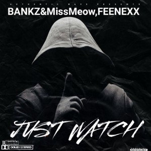 JUST WATCH FtFEENEXX