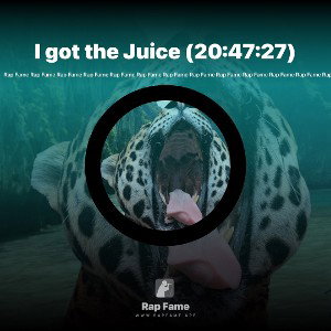 I got the Juice (20:47:27)