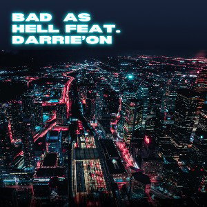 Bad As Hell Feat. Darrie’on