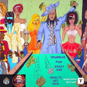 HERE TO GET RICH ft Dhattboit