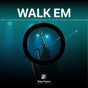 WALK EM 
