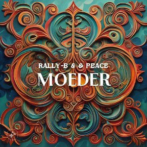 RALLY-B & PEACE _-_ MOEDER