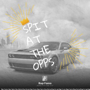 spit at the opps