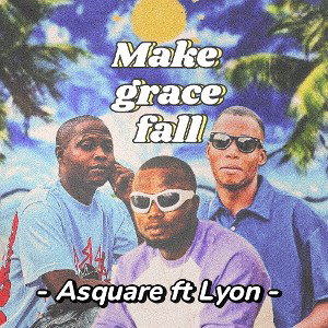 AsQuare ft Lyon_make Grace Fall