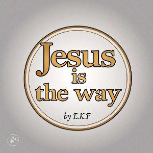 JESUS IS THE WAY