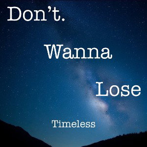 Don’t wanna lose
