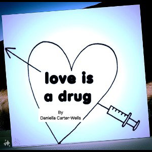 Love is a drug