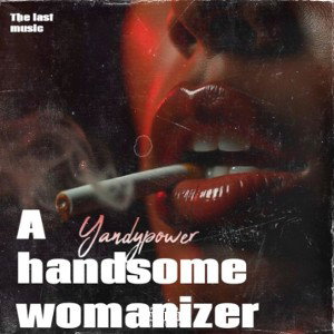 A handsome womanizer 
