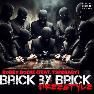 Bobby Boche - "Brick By Brick" (Feat. TseeBaby)