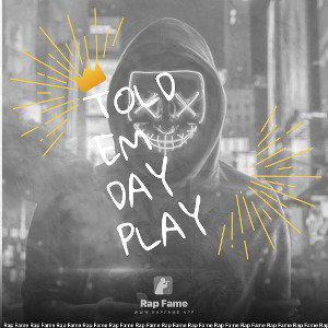 Told em day play-YTDAYOUNGEN