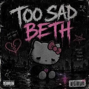 TOO SAD BETH 