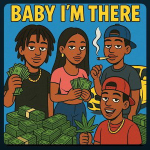 BaBy Am There