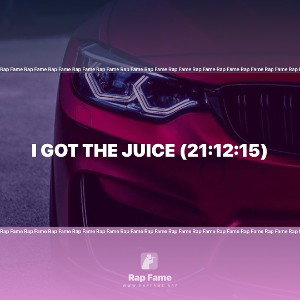 I got the Juice (21:12:15)