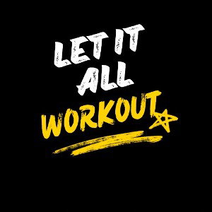 Let it all work out 